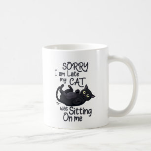 Funny Cat Entschuldigung - Verspätung wegen meiner Kaffeetasse