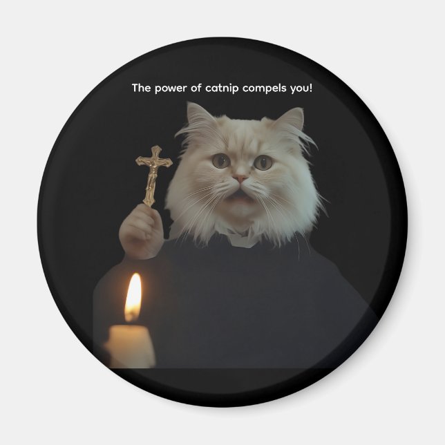 Funny Cat Exorcist Magnet - Catnip Compels You (Vorne)