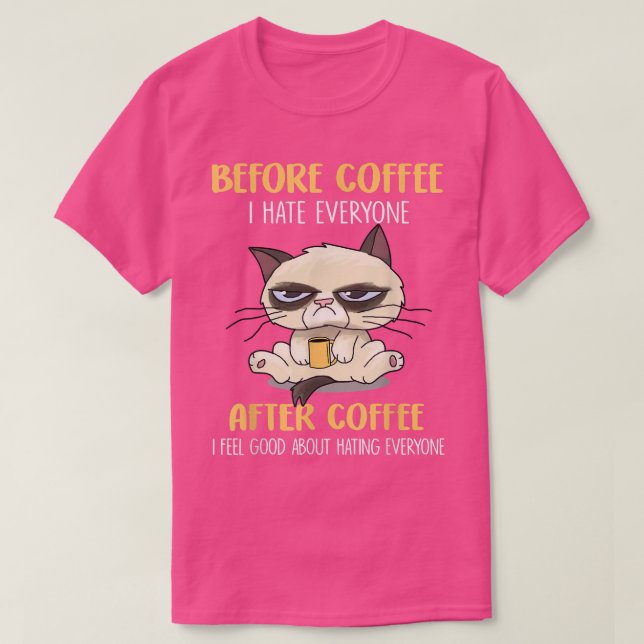 Funny Cat Grumpy vor dem Kaffee Hasse ich alle Aft T-Shirt (Design vorne)