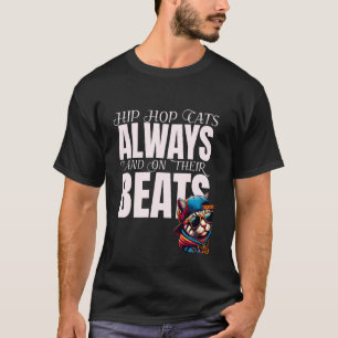 Funny Cat Hip Hop Katzen landen immer auf ihren Be T-Shirt