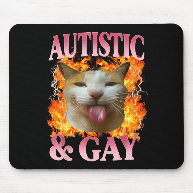 Funny Cat Humor Saying Autistic And Gay Cat Meme Q Mousepad (Vorne)