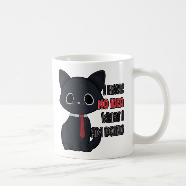 Funny Cat I Have No Idea What I Am Doing Mug (Droite)