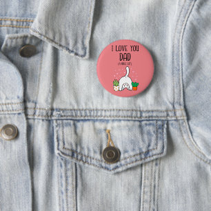 Funny Cat I Liebe Sie Vater A Hole Lot Button