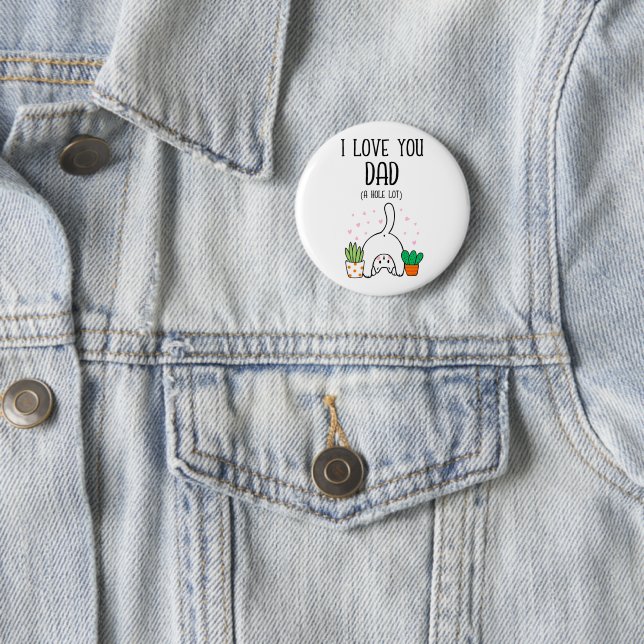 Funny Cat I Liebe Sie Vater A Hole Lot Button (Beispiel)