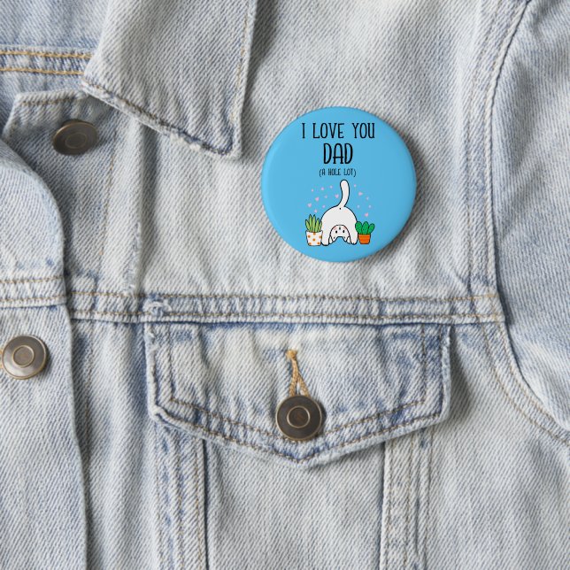 Funny Cat I Liebe Sie Vater A Hole Lot Button (Beispiel)