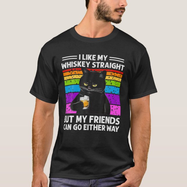 Funny Cat Ich mag meinen Whiskey gerade LGBTQ-Stol T-Shirt (Vorderseite)