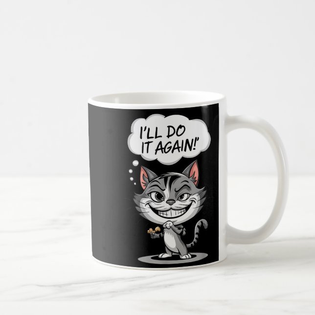 Funny Cat I'll Do It Again  Kaffeetasse (Rechts)
