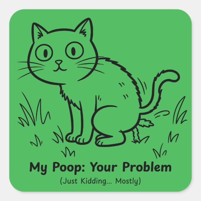Funny Cat Kack Problem sarkastisch Quadratischer Aufkleber (Vorderseite)