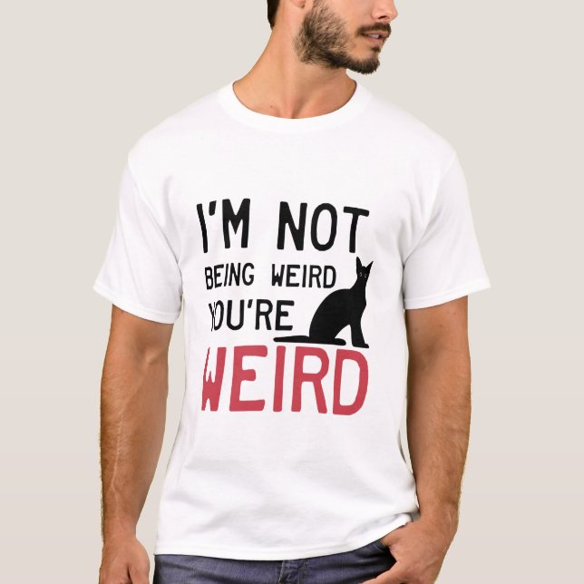 Funny Cat Meme Ich bin nicht komisch, du bist komi T-Shirt (Vorderseite)