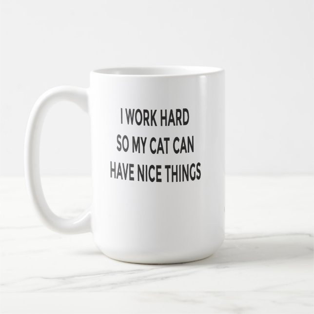 Funny Cat Mom Mug – I Work Hard So My Cat Can Have Kaffeetasse (Links)