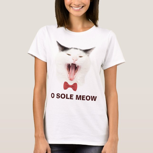 Funny Cat O Sole Meow anpassbar T-Shirt (Vorderseite)