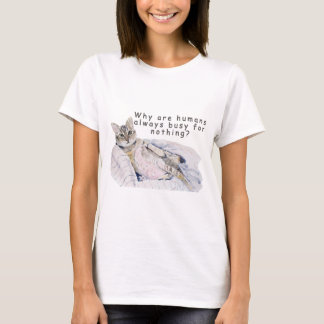 Funny Cat Painting - "Warum sind Menschen immer be T-Shirt