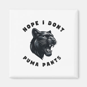 Funny Cat Pun Hope ich Puma nicht Pants Magnet