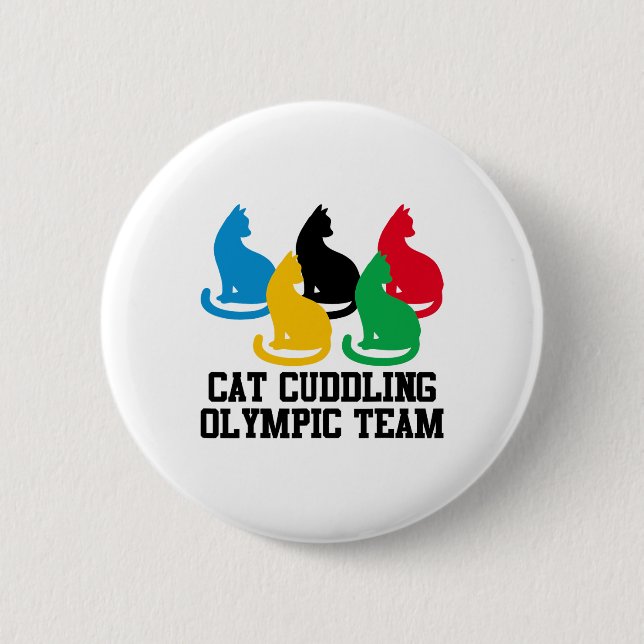 Funny Cat Quote Cat Cuddling Olympisches Team Cool Button (Vorderseite)