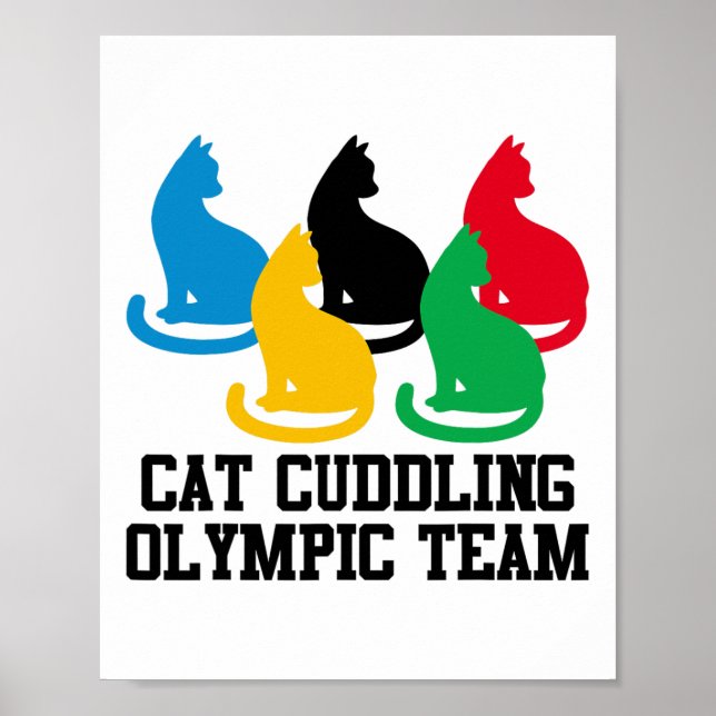 Funny Cat Quote Cat Cuddling Olympisches Team Cool Poster (Vorne)