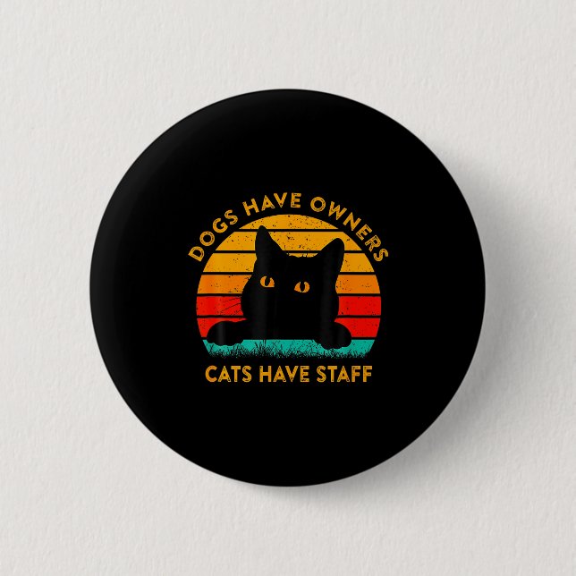 Funny Cat Quote Dogs Have Owners Cats Have Staff R Button (Vorderseite)