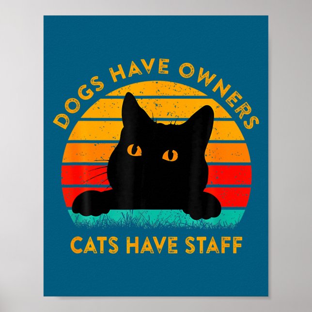 Funny Cat Quote Dogs Have Owners Cats Have Staff R Poster (Vorne)