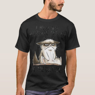 Funny Cat Sarkasms Katze Ich ließ meinen Patient t T-Shirt