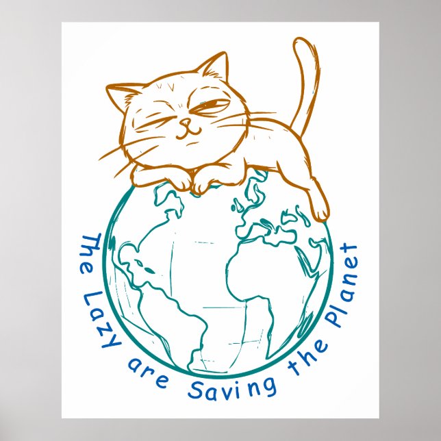 Funny Cat Saving the Planet Lazy Environmentalist  Poster (Vorne)