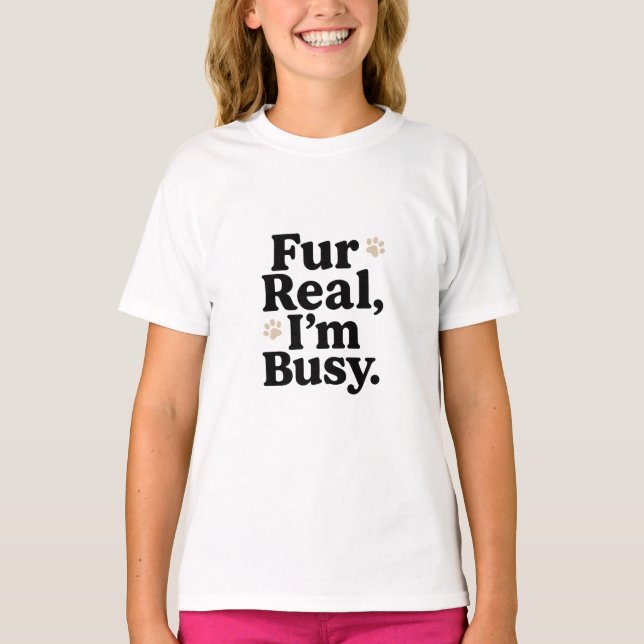 Funny Cat Shirt with "Fur Real I'm Busy" Tee (Vorderseite)