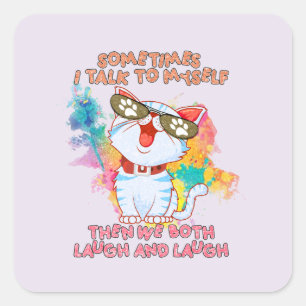 Funny Cat Talk an sich selbst - Niedliche und humo Quadratischer Aufkleber