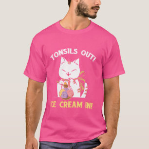 Funny CAT Tonsiout Eiscreme in Tonsil Operation R T-Shirt
