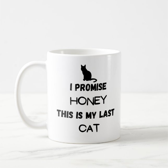 Funny Cat Zitat: Ich verspreche ... Letzte Katze Kaffeetasse (Links)