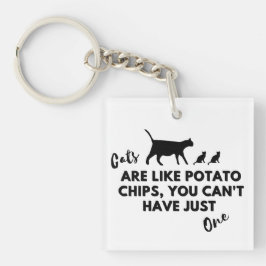 Funny Cat Zitat: Katzen sind wie Kartoffelchips Schlüsselanhänger