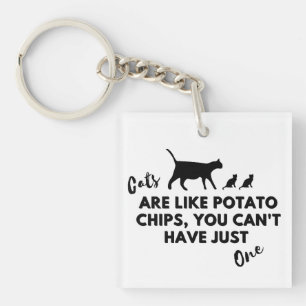Funny Cat Zitat: Katzen sind wie Kartoffelchips Schlüsselanhänger