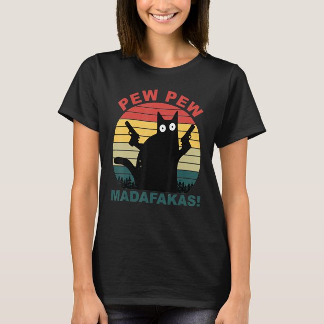 Funny Cats Pew Pew Madafakas Cat T-Shirt (Vorderseite)