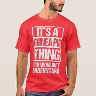 Funny Cavy Fan eine Guinea schwänzen, was du nicht T-Shirt