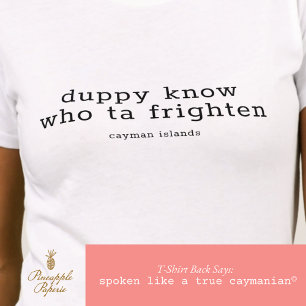 Funny Cayman Dialect 'Duppy Know Who' Personalisie T-Shirt