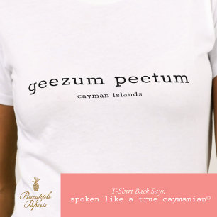 Funny Caymanian Dialect Geezum Peetum Personalisie T-Shirt