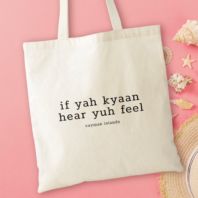 Funny Caymanian Dialect Wenn Yah Kyaan hören Yuh F Tragetasche (Von Creator hochgeladen)