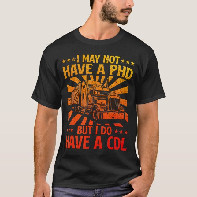 Funny Cdl Trucker Design For Men Women Semi Truck  T-Shirt (Vorderseite)