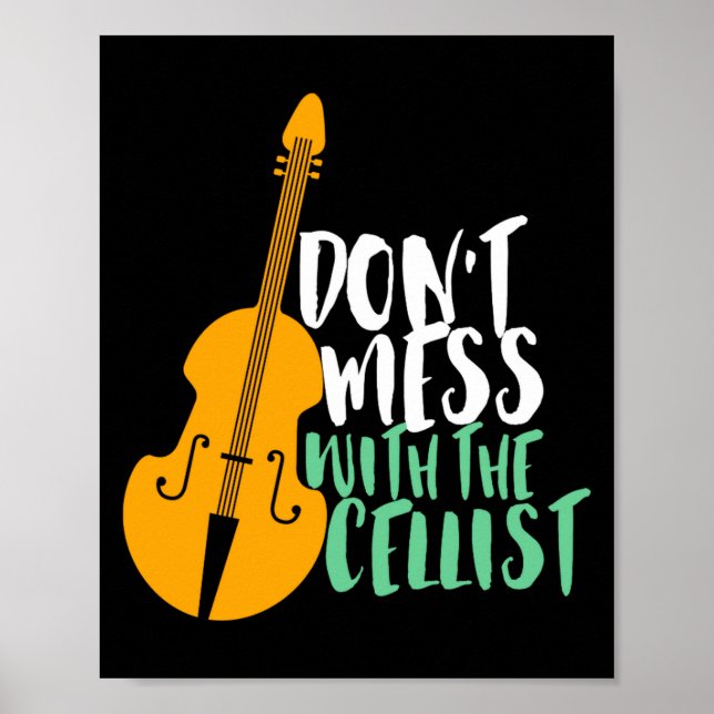 Funny Cello Player Dont Mess With The Cellist  Poster (Vorne)