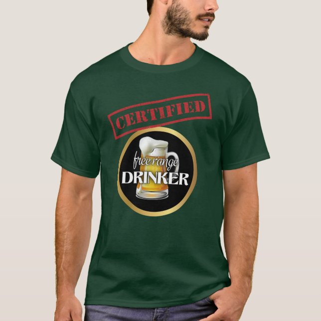 Funny Certified Free Range Drinker T-Shirt (Vorderseite)