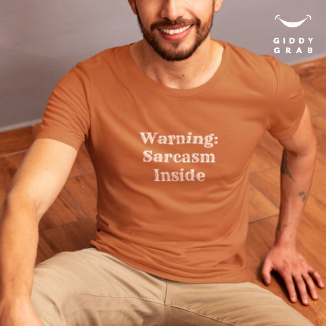 Funny Character Zitat Warnung: Sarcasm Inside T-Shirt (Von Creator hochgeladen)