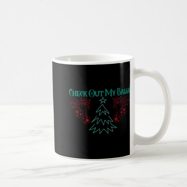 Funny Check Out My Christmas Ornaments T Shirt  Kaffeetasse (Rechts)