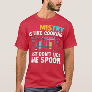 Funny Chemist Lehrer Chemie ist wie Cooking SC T-Shirt