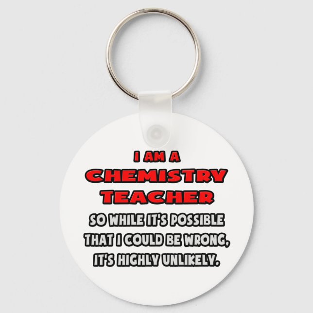 Funny Chemistry Teacher .. Sehr unwahrscheinlich Schlüsselanhänger (Vorderseite)