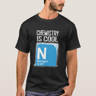 Funny Chemistry Tshirt Chemistry Is Cool Liquide n