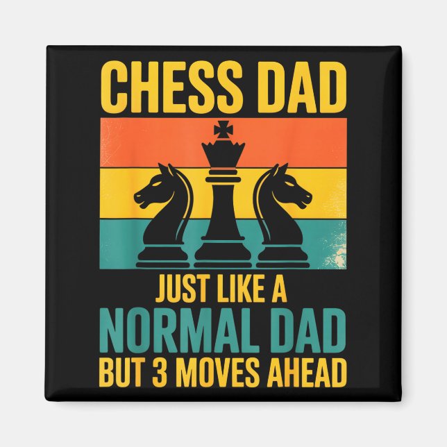 Funny Chess Dad Like Normal Dad Three Moves Ahead  Magnet (Vorne)
