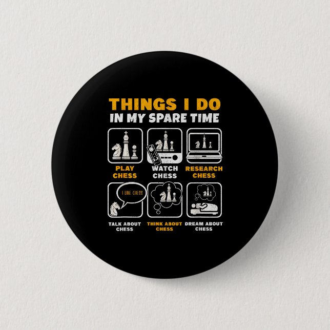 Funny Chess Player Things I Do In My Spare Time  Button (Vorderseite)