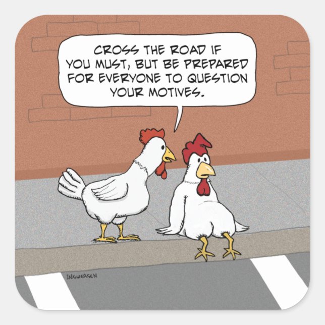 Funny Chicken Advice About Crossing the Road Quadratischer Aufkleber (Vorderseite)