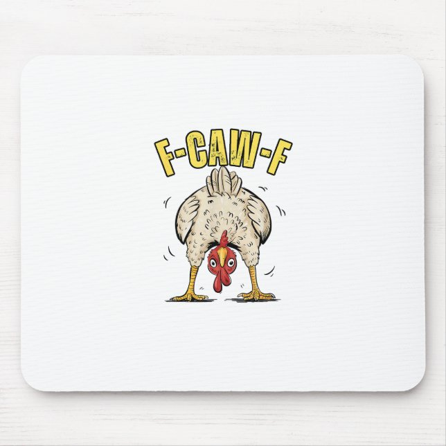 Funny Chicken Butt F-Caw-F Rooster Country Hen Chi Mousepad (Vorne)