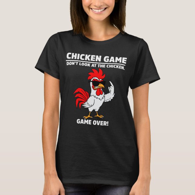 Funny Chicken Game Schauen Sie sich nicht den Hühn T-Shirt (Vorderseite)