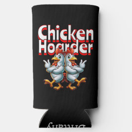 Funny Chicken Hoarder Personalisiert Selters Dosenkühler