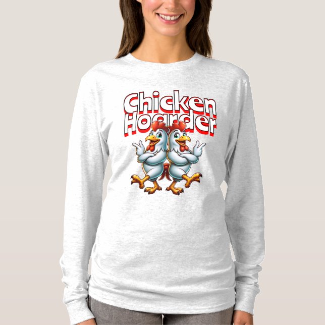 Funny Chicken Hoarder T-Shirt (Vorderseite)