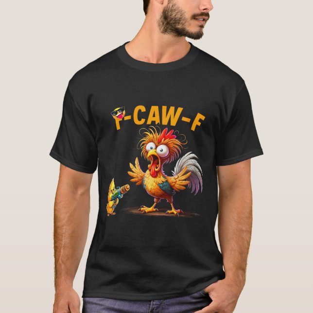 Funny Chicken Humor Quote Rooster Meme Caw F For M T-Shirt (Vorderseite)